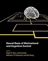 Neural Basis of Motivational and Cognitive Control (Hardcover, 1st)