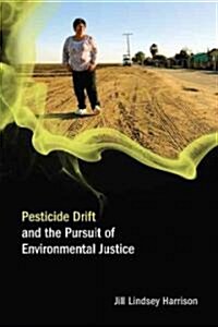 Pesticide Drift and the Pursuit of Environmental Justice (Paperback)