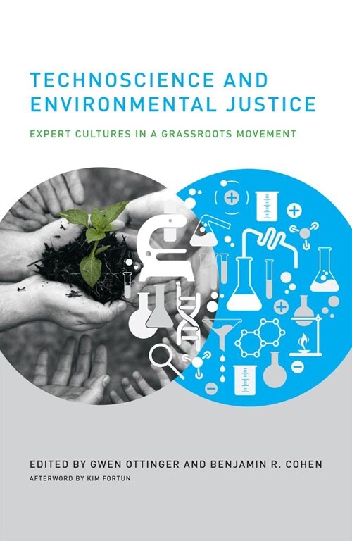 Technoscience and Environmental Justice: Expert Cultures in a Grassroots Movement (Paperback)