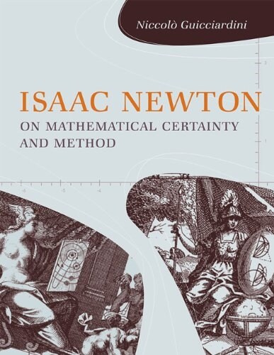 Isaac Newton on Mathematical Certainty and Method (Paperback)