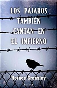 Los Pajaros Tambien Cantan en el Infierno = Do the Birds Still Sing in Hell (Paperback)
