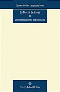 La Mothe Le Vayer : Lettre Sur La Comedie De LImposteur (Paperback)