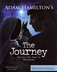 The Journey Childrens Edition: Walking the Road to Bethlehem (Paperback)