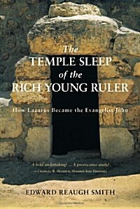 The Temple Sleep of the Rich Young Ruler: How Lazarus Became the Evangelist John (Paperback)