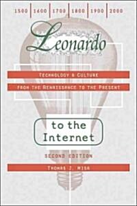 Leonardo to the Internet: Technology & Culture from the Renaissance to the Present (Paperback, 2)