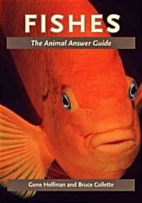 Fishes: The Animal Answer Guide (Hardcover)