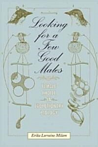 Looking for a Few Good Males: Female Choice in Evolutionary Biology (Paperback)