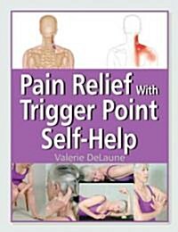 Pain Relief with Trigger Point Self-Help (Paperback, 1st)
