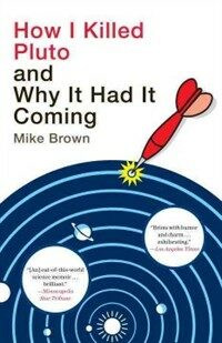 How I Killed Pluto and Why It Had It Coming (Paperback, Reprint)