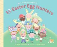 10 easter egg hunters :a holiday counting book 
