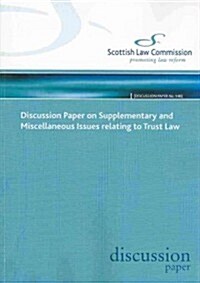 Discussion Paper on Supplementary and Miscellaneous Issues Relating to Trust Law: Scottish Law Commission Discussion Paper 148 (Paperback)