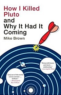 How I Killed Pluto and Why It Had It Coming (Paperback, Reprint)