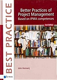 Better Practices of Project Management: Based on Ipma Competencies (Paperback, 2, Revised)