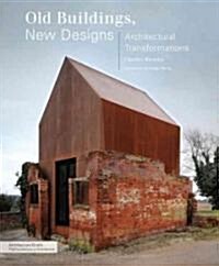 Old Buildings, New Designs: Architectural Transformations (Paperback)