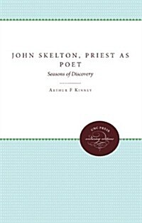 John Skelton, Priest as Poet: Seasons of Discovery (Paperback)