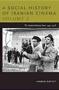 A Social History of Iranian Cinema, Volume 2: The Industrializing Years, 1941-1978 (Paperback)