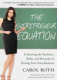 The Entrepreneur Equation: Evaluating the Realities, Risks, and Rewards of Having Your Own Business (Audio CD)