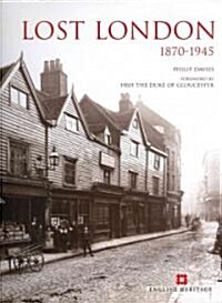 Lost London: 1870-1945 (Hardcover)