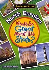 North Carolina: Whats So Great about This State? (Paperback)