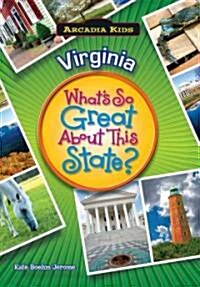 Virginia: Whats So Great about This State? (Paperback)