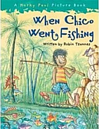 [중고] When Chico Went Fishing (Paperback)