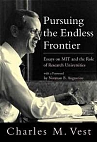 Pursuing the Endless Frontier: Essays on Mit and the Role of Research Universities (Paperback)