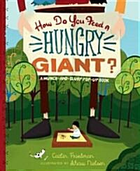 [중고] How Do You Feed a Hungry Giant? (Hardcover)