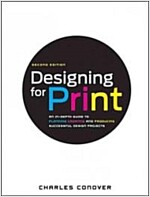 Designing for Print: An In-Depth Guide to Planning, Creating, and Producing Successful Design Projects (Paperback, 2)