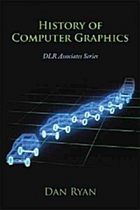 History of Computer Graphics: Dlr Associates Series (Hardcover)