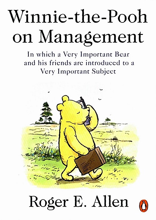 Winnie-The-Pooh on Management: In Which a Very Important Bear and His Friends Are Introduced to a Very Important Subject                               (Paperback)