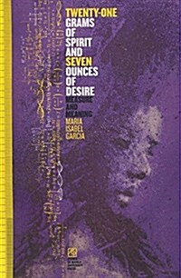 Twenty-One Grams of Spirit and Seven Ounces of Desire (Paperback)
