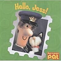 Hello, Jess!:Postman Pat (Board book)