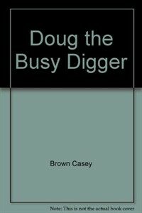 Doug the Busy Digger (Hardcover)