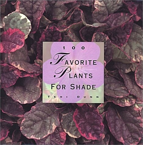 100 Favorite Plants for Shade (Hardcover)