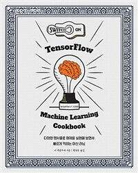 TensorFlow machine learning cookbook : 다양한 텐서플로 예제를 실행해 보면서 빠르게 익히는 머신 러닝