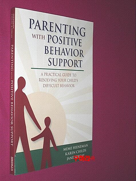 [중고] Parenting with Positive Behavior Support: A Practical Guide to Resolving Your Child‘s Difficult Behavior (Paperback)