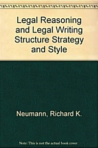 Legal Reasoning and Legal Writing Structure Strategy and Style (Legal Reasoning & Legal Writing) (Paperback, 2)