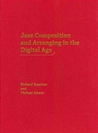 Jazz Composition and Arranging in the Digital Age (Hardcover)