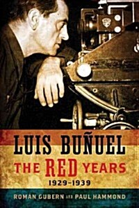 Luis Bu?el: The Red Years, 1929-1939 (Paperback)