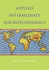 Applied Intermediate Macroeconomics (Hardcover)