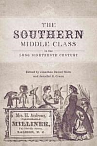 The Southern Middle Class in the Long Nineteenth Century (Hardcover)