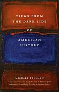 Views from the Dark Side of American History (Paperback)