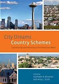 [중고] City Dreams, Country Schemes: Community and Identity in the American West (Paperback)