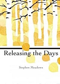 Releasing the Days (Paperback)