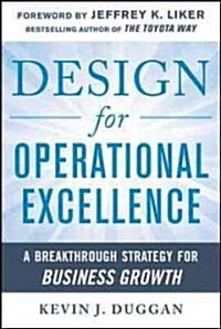 Design for Operational Excellence: A Breakthrough Strategy for Business Growth (Hardcover)