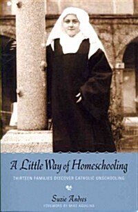 A Little Way of Homeschooling (Paperback)