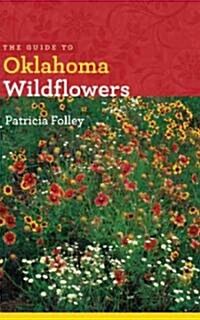 The Guide to Oklahoma Wildflowers (Paperback)