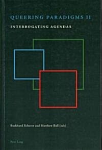 Queering Paradigms II: Interrogating Agendas (Paperback)