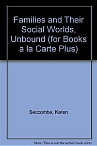 Families and Their Social Worlds, Unbound (for Books a la Carte Plus) (Loose Leaf)