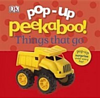 Pop-Up Peekaboo! Things That Go: Pop-Up Surprise Under Every Flap! (Board Books)